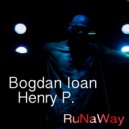 Bogdan Ioan feat Henry P - Runaway