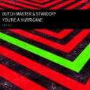 Dutch Master & Standoff - You\'re A Hurricane (Original Mix)