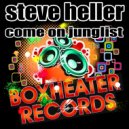 Steve Heller - Come On Junglist