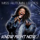 Miss Autumn Leaves - Know Right Now