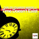 Carlos Eduardo Nardelli - Time Doesn\'t Exist (Original Mix)