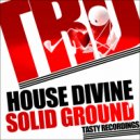 House Divine - Solid Ground
