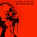 Stereo Assassin - Universal Stomp (Original Mix)
