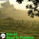 Slip-62 - Road To Freedom (Original Mix)