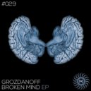 Grozdanoff - Broken Mind (Asparuh Remix)