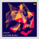LocalDJ - Electro Blues (Radio Edit)