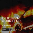 Dj Klippa - Burn It Up (Original Mix)