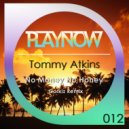 Tommy Atkins - No Money No Honey