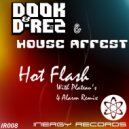Dook & D-Rez, House Arrest! - Hot Flash (Plateau\'s 4 Alarm Remix)