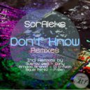 SorAleks - Don\'t Know (P-Ben Remix)