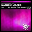 Nacho Chapado - La Musica Que Mueve 2K13