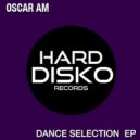 Oscar Am - Dance Selection (Original Mix)