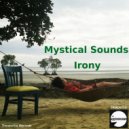 Mystical Sounds - Irony (Original Mix)