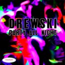 Drewski - Party All Night (Drop It!) (Original Mix)