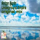 Anton Borin - Undeground Empire (Original Mix)