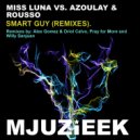 Miss Luna Vs. Azoulay & Rousso - Smart Guy (Pray For More\'s In Love With Mjuzieek Instrumental Mix)