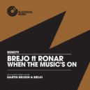 Brejo ft Ronar - When The Music\'s On (Martin Brodin Remix)