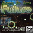 CYCLONE - Back To The Future (Original Mix)