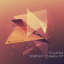 Illuyanka - Moment Of Peace (Original Mix)