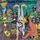 Hugo & The Prismatics - The Prism