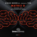 Diego Morrill presents TDM - Matriz D (5th Dimension Dark Remix)