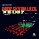 Dude Skywalker - Ooh Yeah