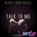 Nekko From Brazil - Talk To Me (Vocal Mix)