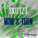 Skittz0 - Now & Then (Original Mix)