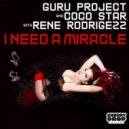Guru Project, Coco Star With Rene Rodrigezz - I Need A Miracle (Rene Rodrigezz Reworked Mix)