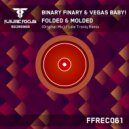 Binary Finary & Vegas Baby! - Folded & Molded (Original Mix)