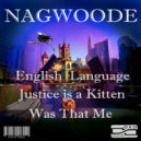 NAGWOODE - Justice Is A Kitten
