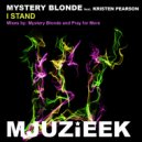 Mystery Blonde feat. Kristen Pearson - I Stand (Original Club Mix)