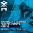 Balthazar & JackRock - Superheroes Only! (Maverickz Remix)