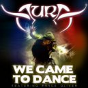 AurA ft Pryce Oliver - We Came To Dance