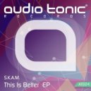 S.K.A.M. - This Is Better (Original Mix)
