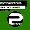 Michail Petuchow Feat. Danny Claire - Set You Free (Radio Mix)
