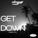Danny Tell - Get Down (Original Mix)