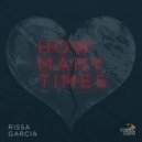 Rissa Garcia - How Many Times