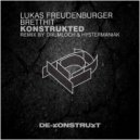 Bretthit & Lukas Freudenberger - Konstrukted (Drumloch Remix)