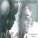 Betelgeuze - Dream (Igor Khlestov Remix)