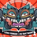 Lewis Ferrier - Do That Thang (Original Mix)