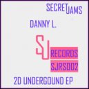 Danny L. - To The Undergound