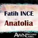 Fatih INCE - Anatolia (Original Mix)