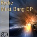 Rydie - Must Bang (Original Mix)