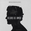 BraOneMusic - Delirio De Amor ()