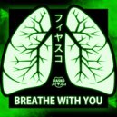 FiASKO - BREATHE WiTH YOU ()
