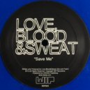 Love, Blood & Sweat - Save Me (Original Mix)