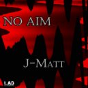 J-Matt - No Aim (Original Mix)