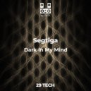 Segtiga - Dark In My Mind