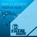 Jaimy & Luca Ricci ft Monica Hernandez - Todos Es Aqua (Acapella)